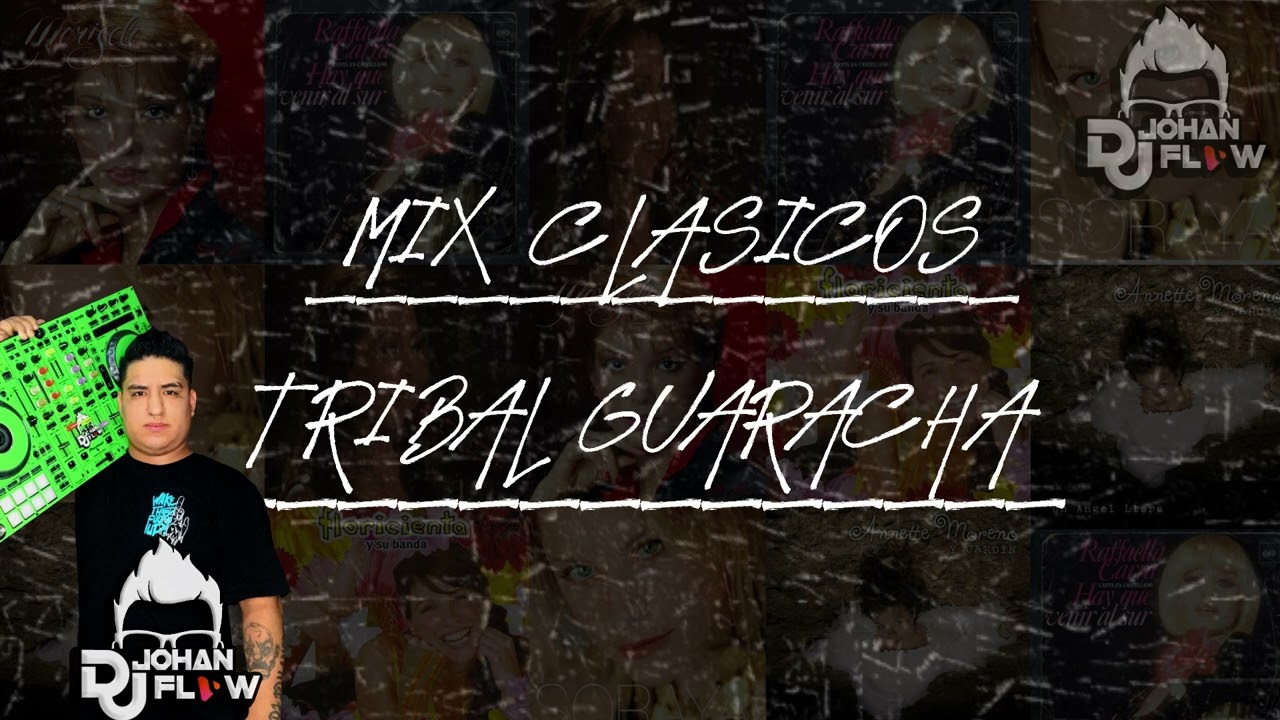 Mix Clásicos - Tribal Guaracha - (Dj Johan Flow) 2024