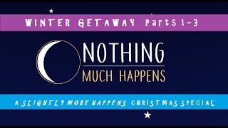 Season 12, Episode 43 - "Winter Getaway" Parts 1 - 3 (Slightly More Happens)