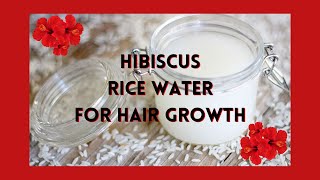 Hibiscus Rice Water for Hair Growth