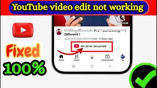 Fix YouTube An Error Occurred 2026 | YouTube Video Edit Not Working