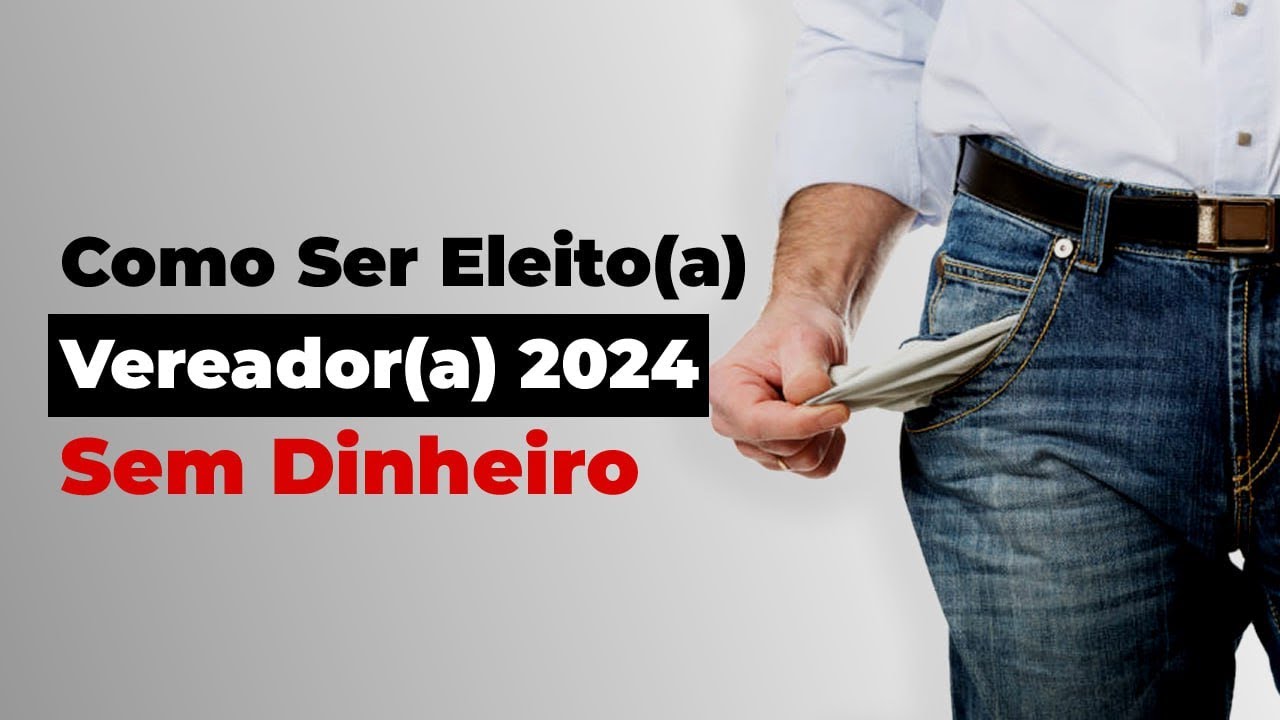 Como Ser Eleito(a) Vereador(a) 2024 Sem Dinheiro | Anderson Alves