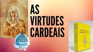 AULA 44 - AS VIRTUDES CARDEAIS