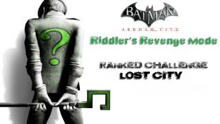 Batman: arkham city - riddler's revenge: ranked challenge "lost city"