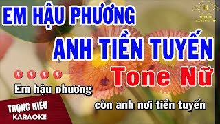 Karaoke Em Hậu Phương Anh Tiền Tuyến Tone Nữ Nhạc Sống | Trọng Hiếu