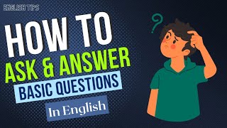 أساسيات اللغة الانجليزية|صيغ الأسئلة والاجابة عليها|How to ask and answer basic questions in English