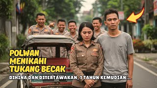 POLWAN INI DIHINA KARENA NIKAHI TUKANG BECAK‼️TAPI 1 TAHUN KEMUDIAN SEMUA TERTUNDUK MALU