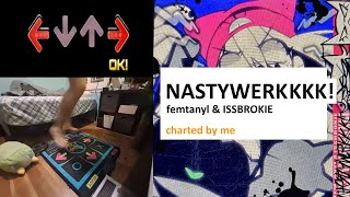 femtantyl & ISSBROKIE - NASTYWERKKKK! (Stepmania/ITG)