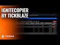 Tickblaze IgniteCopier - Built-In Trade Copier!