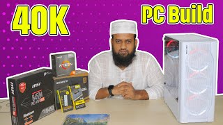 40K Special Pc build In BD | 40K Budget Gaming PC Build | Low Price Computer In BD | Pc Build