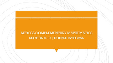 MT3C03-COMPLEMENTARY MATHEMATICS | MODULE II | SECTION 9.10 | DOUBLE INTEGRAL | LECTURE 2