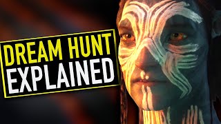 Dream Hunt Explained Avatar Explained