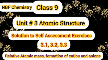 NBF New Book Chemistry 9 | Unit # 3 Atomic Structure | Self Assessment Exercises 3.1, 3.2,  3.3