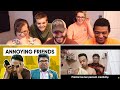 Annoying Friends We All Have | Annoying Things Friends Do | Jordindian REACTION!