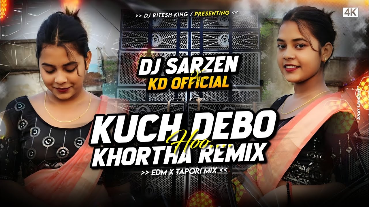 Dj sarZen | Kuch Debo Ho - Khortha Remix | Edm X Tapori Mix | It's Kd Official