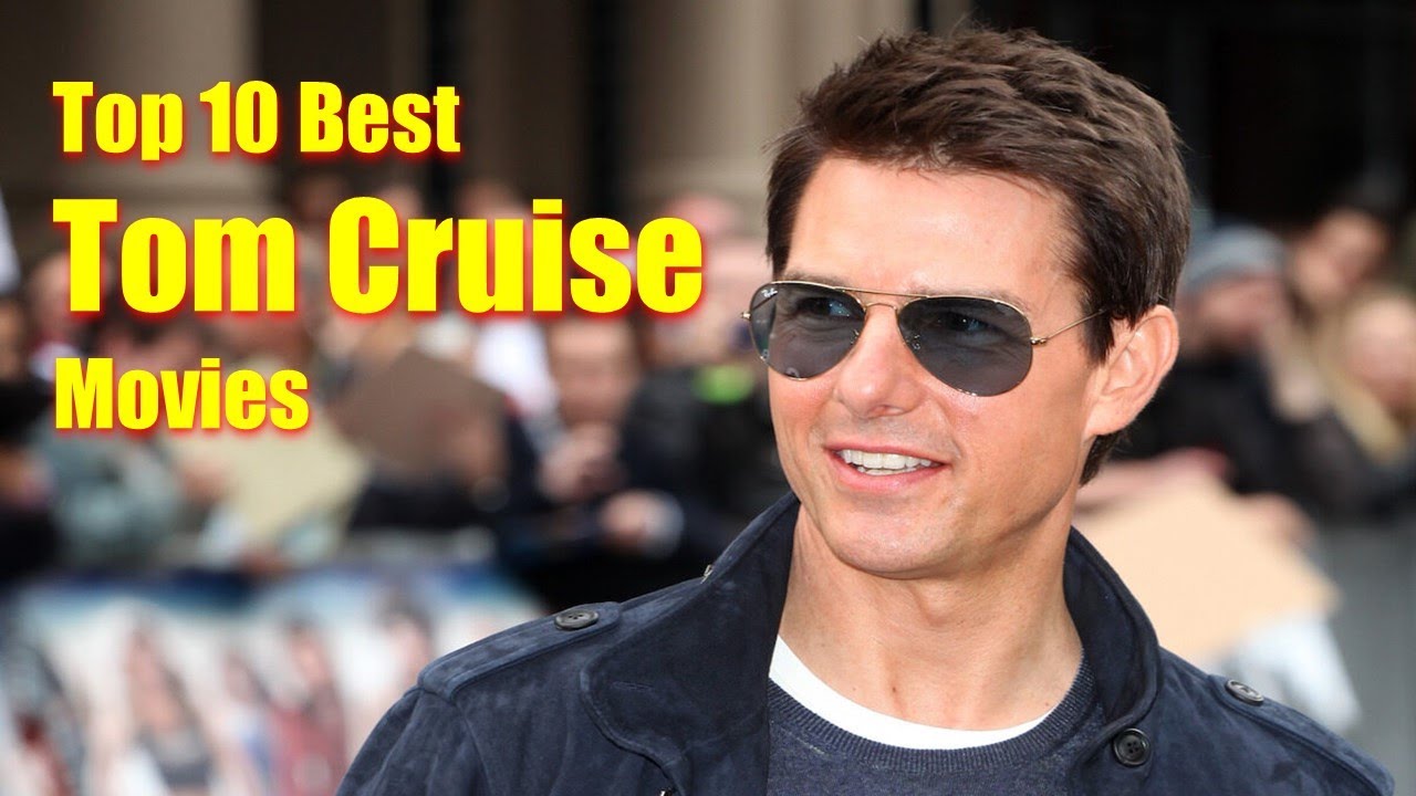 Top 10 Best Tom Cruise Movies