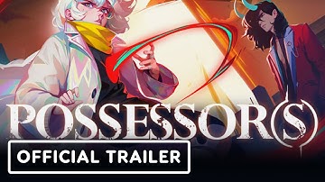 Possessor(s) - Official Launch Trailer