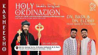 Holy Ordination || TO THE ORDER OF PRIESTHOOD || DN. SOJAN JAMES | DN. BESIL JOSEPH || 30-05-2026