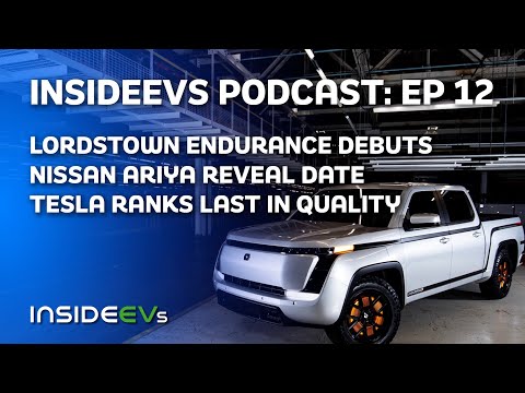 Lordstown Endurance Debuts, Nissan Ariya Reveal Date and Tesla Tanks In J.D. Power - Podcast #12