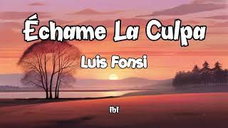 Luis Fonsi, Demi Lovato ‒ Echame La Culpa (Lyrics)