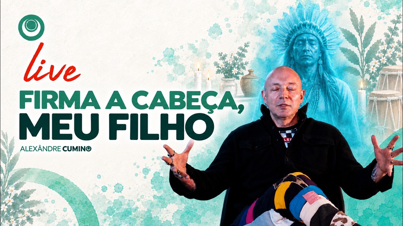 LIVE: “Firma a cabeça, meu filho.”