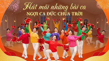 Vũ đạo hội thánh Cơ Đốc | Hát mãi những bài ca ngợi ca Đức Chúa Trời