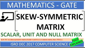 ISRO DEC 2017 Q17. If C  is a skew-symmetric matrix of order n , then  XTCX is a