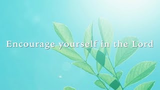 Encourage yourself in the Lord (David Wilkerson)