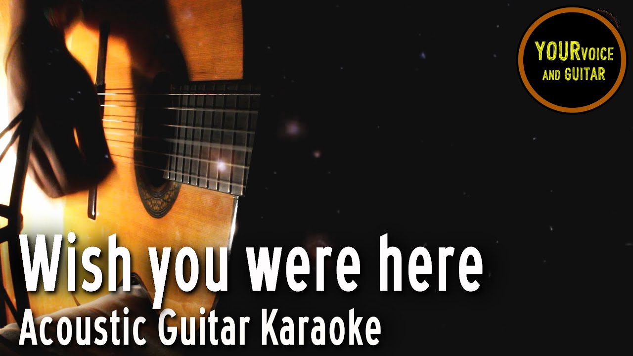 Pink Floyd - Wish you were here - Acoustic guitar karaoke Pink Floyd - Wish you were here - Acoustic guitar karaoke