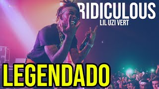 (legendado) Ridiculous - Lil Uzi Vert