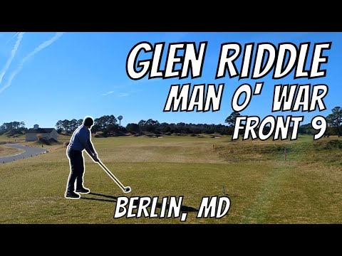 Glen Riddle: Man O' War Front 9 - Shot by Shot — Ocean City, Maryland