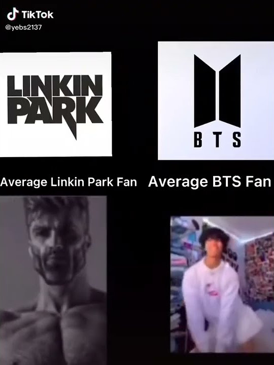 Average Linkin Park Fan Vs Average BTS Fan