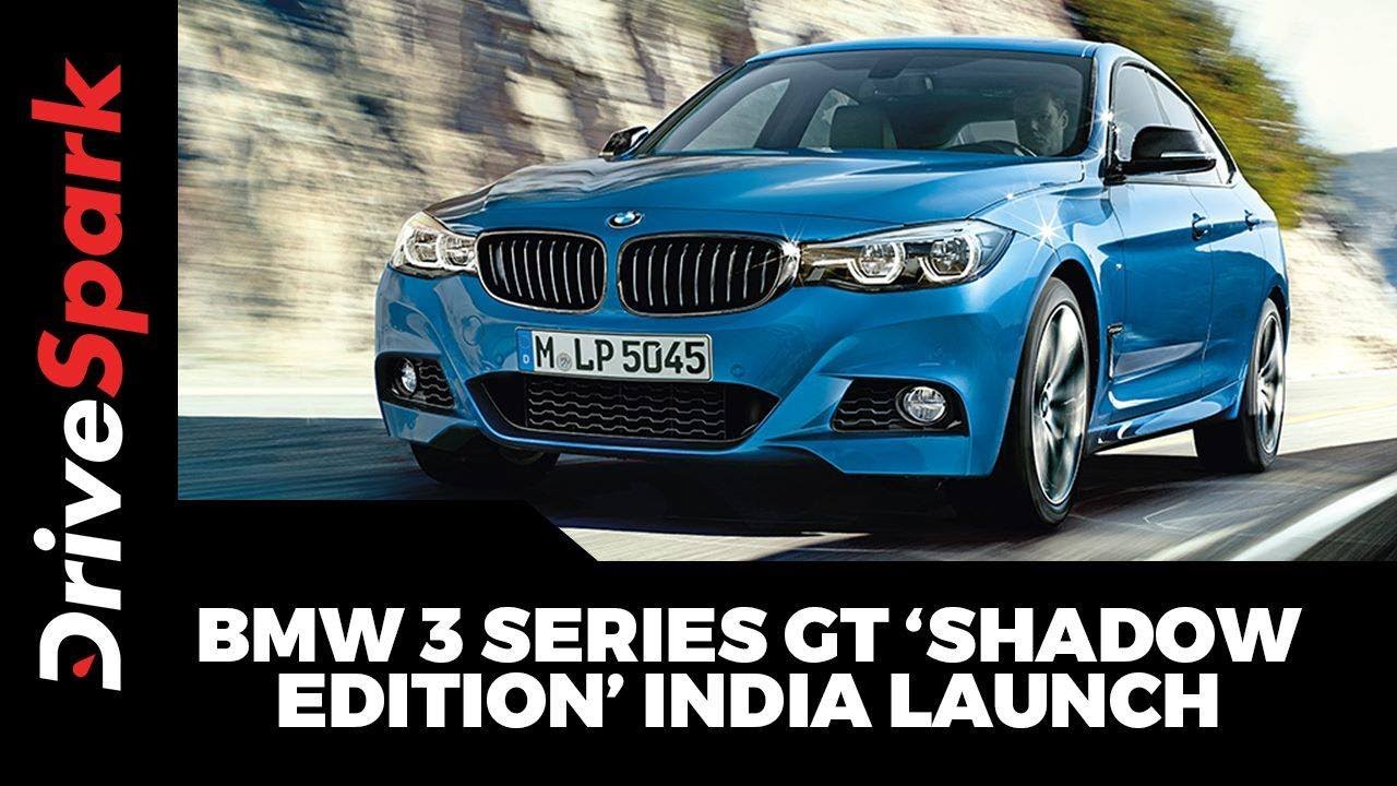 Bmw 3 Series Gt Shadow Edition India Launch Prices Specs Features Other Details Youtube