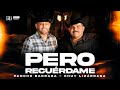 Pancho Barraza & Chuy Lizárraga  - Pero Recuérdame Video Oficial 2021