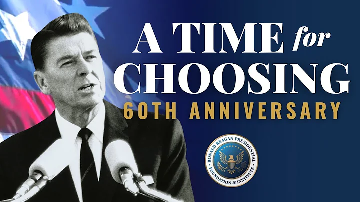 60th Anniversary | A Time for Choosing