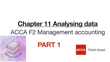 Chapter 11 Analysing data part 1 ACCA F2 Management accounting
