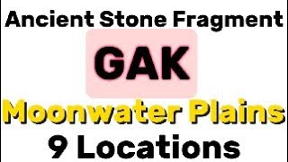 Ancient Stone Fragment: GAK - Moonwater Plains (❤️9 Locations) Blade And Soul NEO -Primeval Artifact