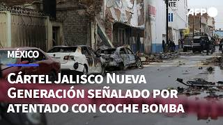 México apunta a cártel Jalisco Nueva Generación por coche bomba en estación de policía | AFP