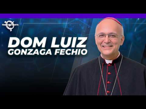 Dom Luiz Gonzaga Fechio – Frente a Frente – 05/06/26