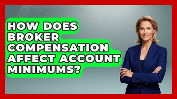 How Does Broker Compensation Affect Account Minimums? - Stock and Options Playbook