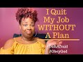 I Quit My Full Time Nursing Job WITHOUT a Plan | #ObeyGod #Registerednurse