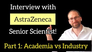 Interview with a Senior Scientist at AstraZeneca: Part 1. Why did he leave academia?