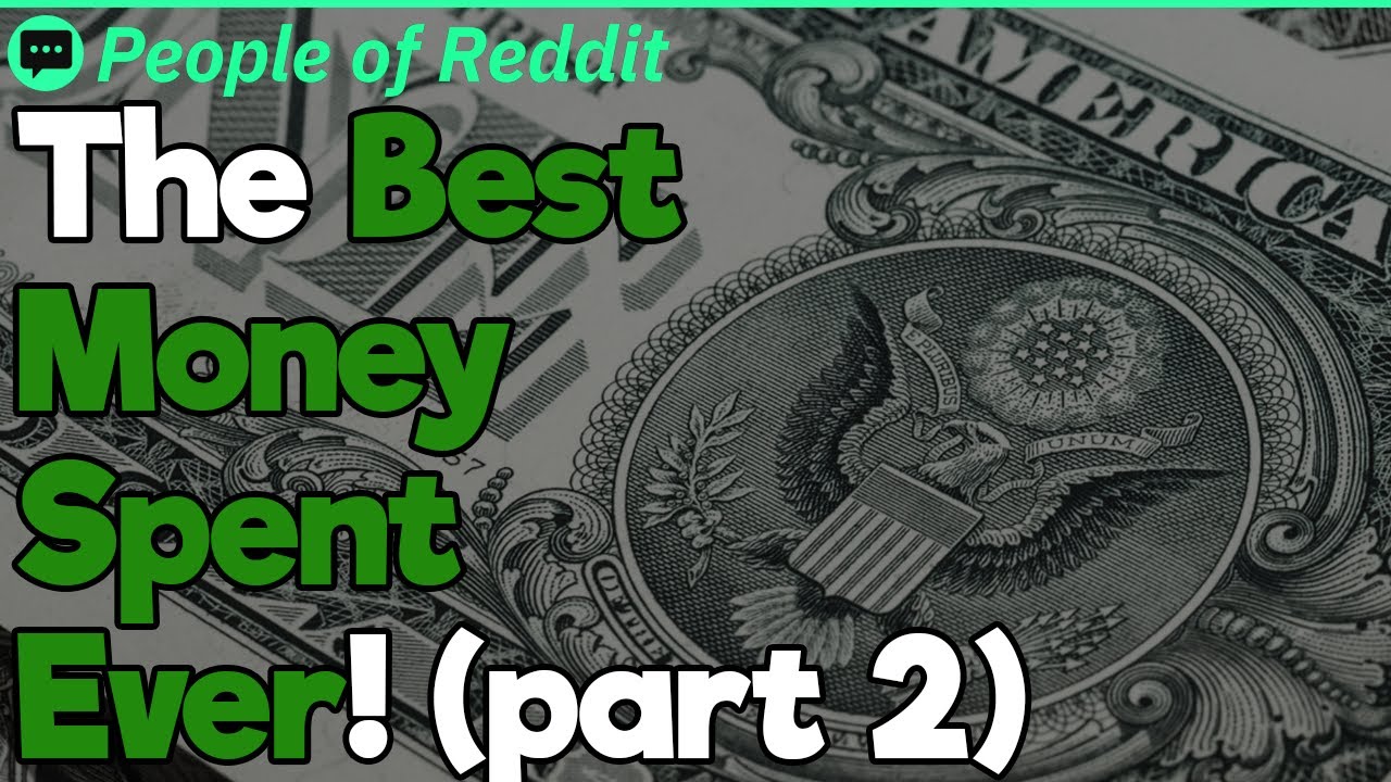 The Best Money Spent Ever Part 2 People Stories 70 YouTube the-best-money-spent-ever-part-2-people-stories-70-youtube