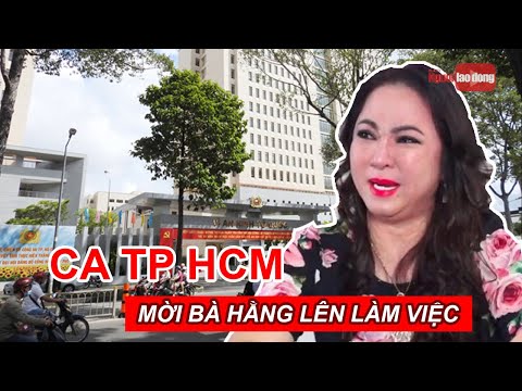 Video Công an TP HCM mời bà Nguyễn Phương Hằng lên làm việc... - youtube