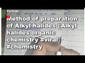 Method of preparation of Alkyl halides ||Alkyl halides organic chemistry #viral #chemistry