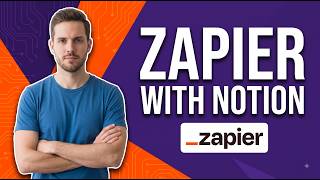 How To Use Zapier With Notion (Step-By-Step Automation Guide)