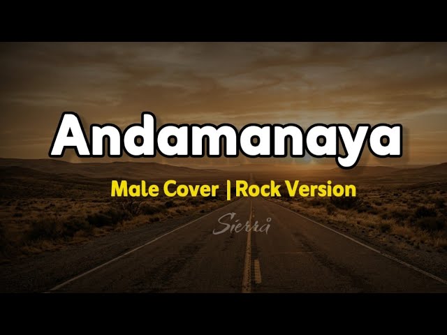 Andamanaya | Male Rock Cover Lyrics | TikTok Viral 2026 | Sierrå