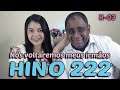 HINO DO HINÁRIO 3 CCB - NÓS VOLTAREMOS MEUS IRMÃOS - Nº 222