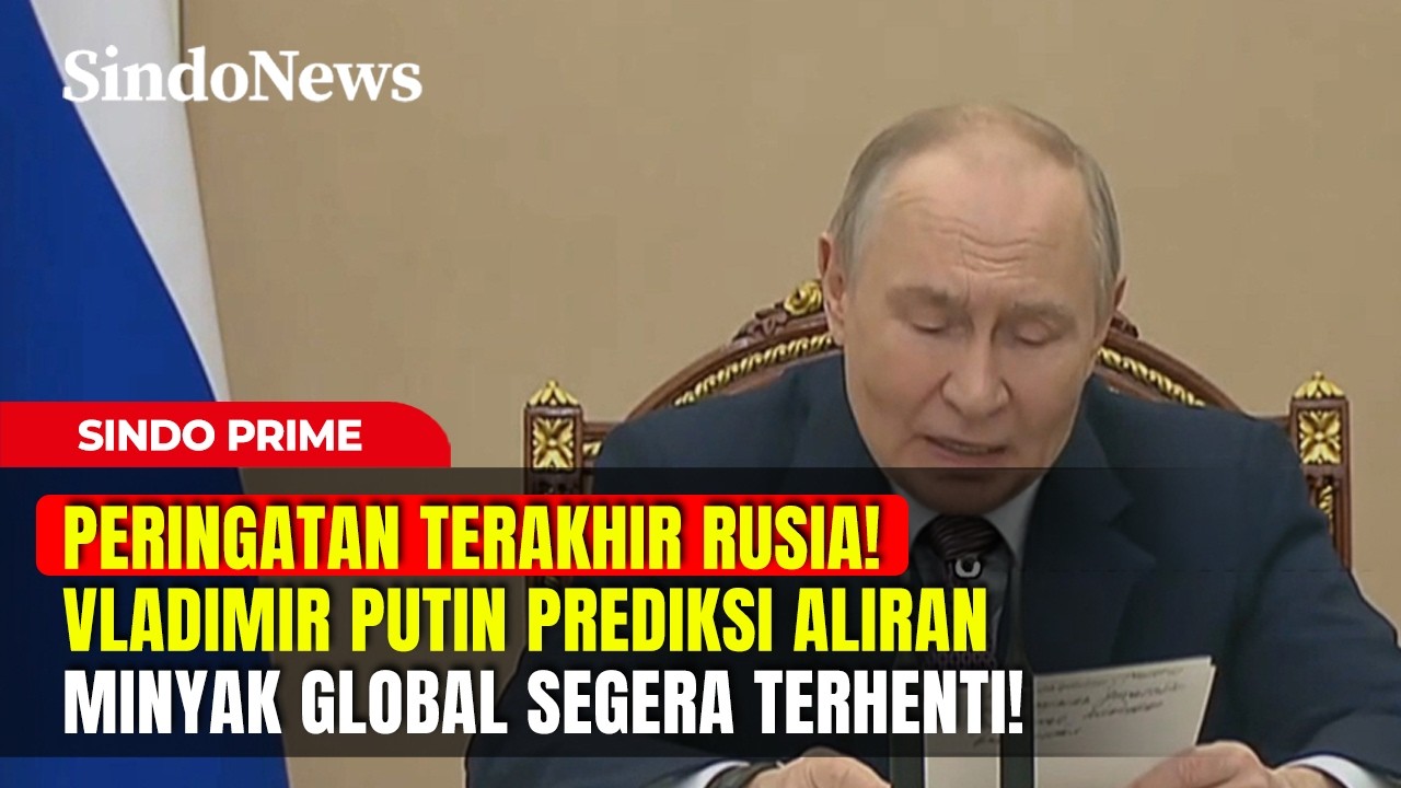 PERINGATAN TERAKHIR RUSIA! Vladimir Putin Prediksi Aliran Minyak Global Segera TERHENTI | SindoPrime