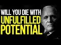DYING WITH UNFULFILLED POTENTIAL | DAN PENA | MOTIVATION | WingsLikeEagles