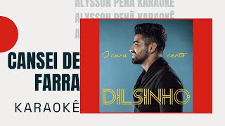 Karaokê - Dilsinho - Cansei de Farra